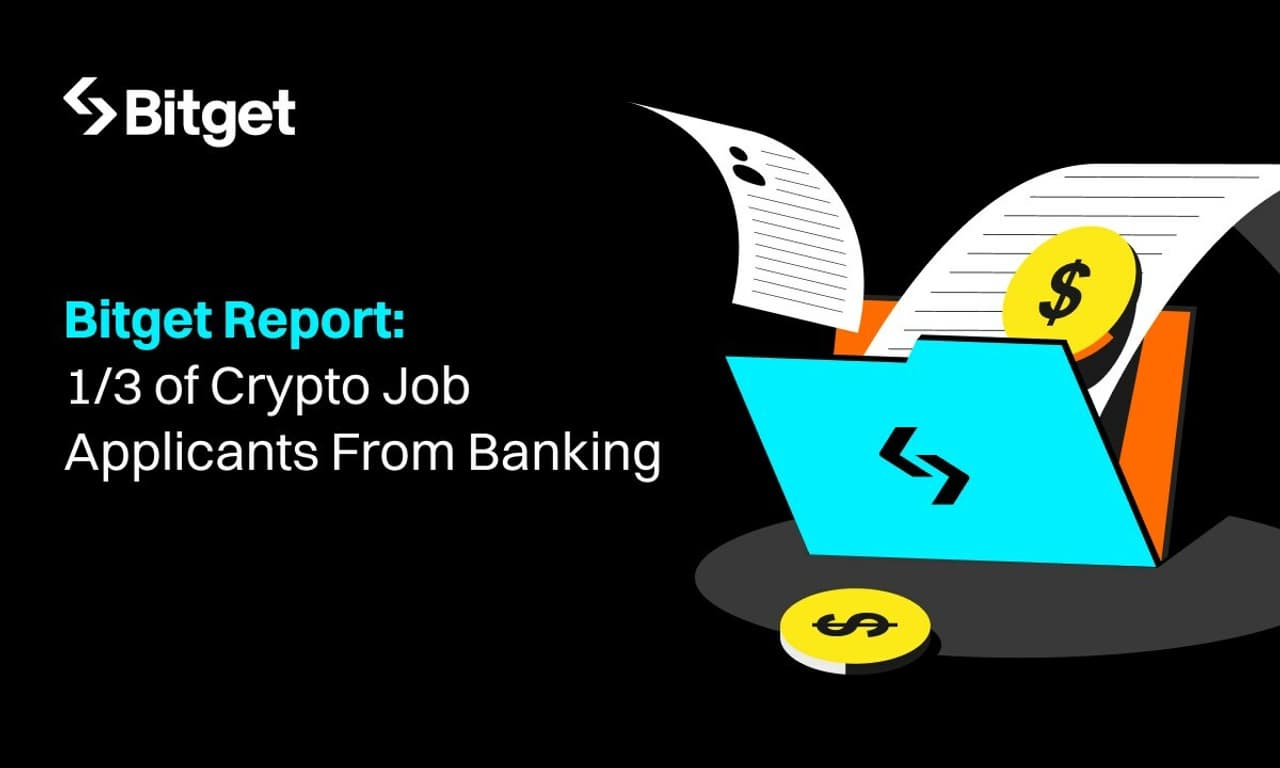 Bitget Report Reveals 33% of Crypto Job Applicants Come From Banking
