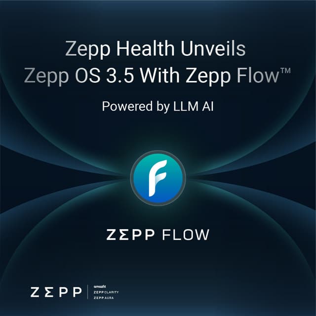 Zepp Health Unveils Zepp OS 3.5 with Zepp Flow™, Powered by Large Language Model AI, Pioneering the Next Generation of Wearable Intelligence Devices at MWC Barcelona 2024