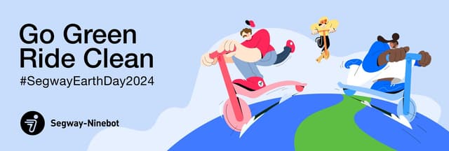"Riders Unite for Green: Segway-Ninebot 'GoGreenRideClean' Earth Day 2024 Challenge"
