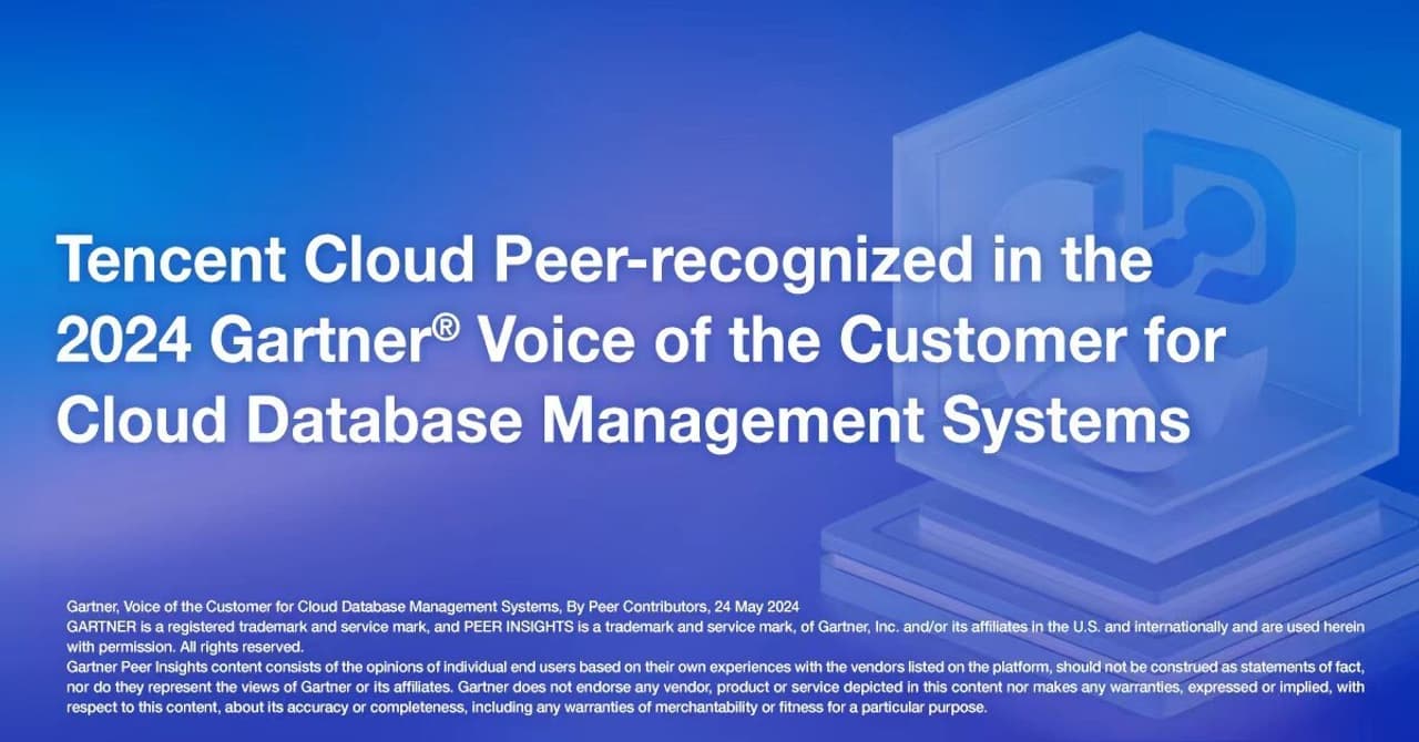 Tencent Cloud Peer-recognized in the 2024 Gartner® Voice of the Customer for Cloud Database Management Systems