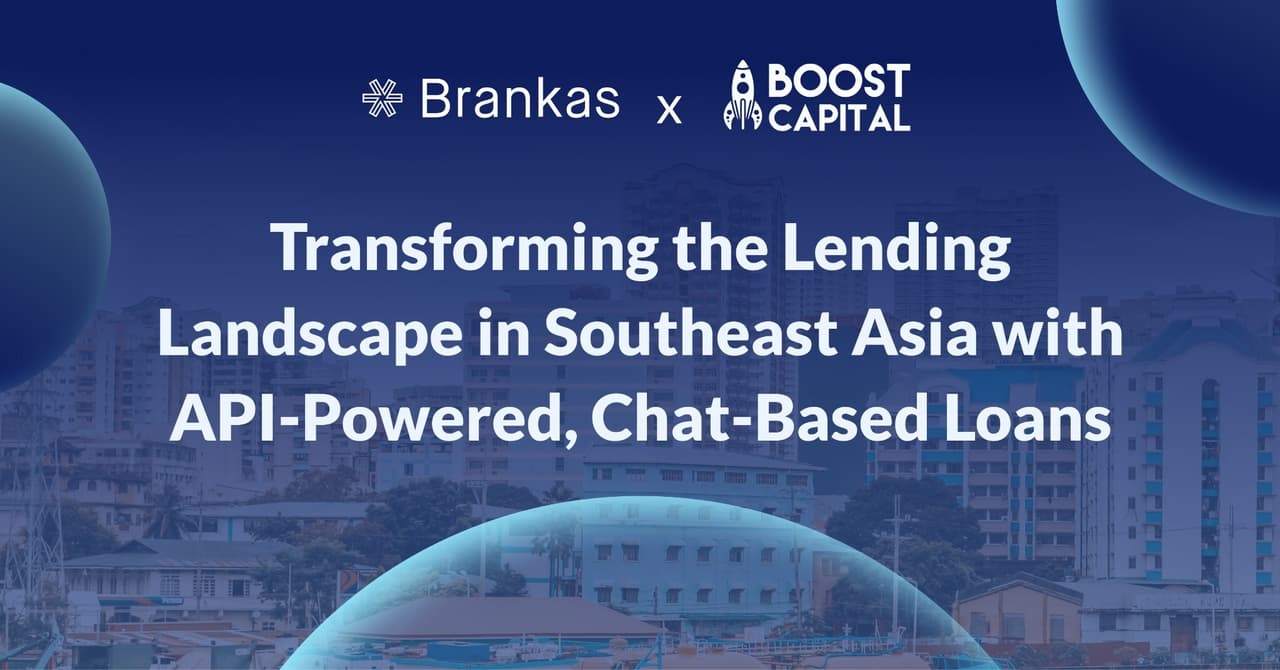 Brankas and Boost Capital: Transforming the Lending Landscape in Southeast Asia with API-Powered, Chat-Based Loans