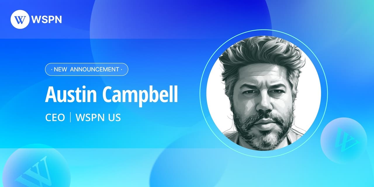 WSPN Names Austin Campbell CEO of WSPN US to Drive Stablecoin Innovation and Expansion