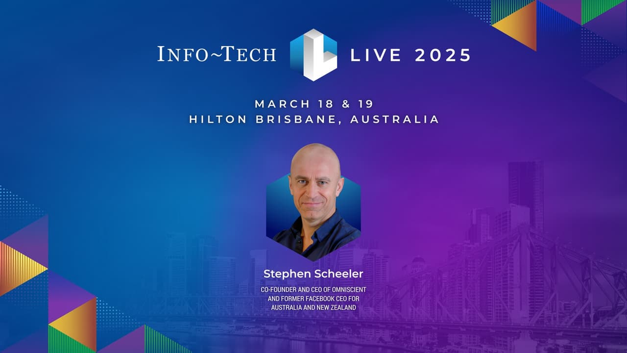 Facebook's Former ANZ CEO, Stephen Scheeler, Headlining Info-Tech LIVE 2025 IT Event in Australia in March