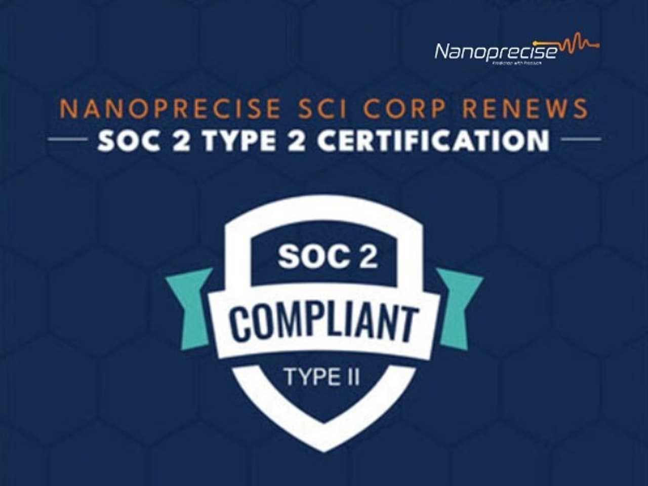 Nanoprecise Sci Corp. Renews SOC 2 Type 2 Certification, Reinforcing Commitment to Security Excellence