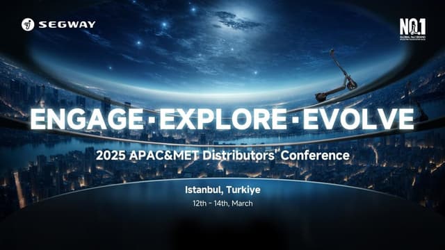 Segway Hosts 2025 APAC & MET Distributors' Conference in Istanbul