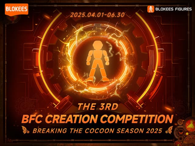 Blokees Officially Announces the Launch of the second season of 3rd BFC Creation Competition: Breaking the Cocoon Season