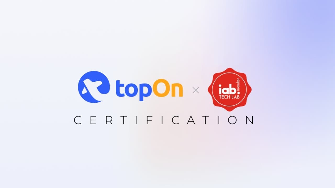 TopOn Achieves IAB Tech Lab Open Measurement SDK (OM SDK) Certification: Establishing Standardized Ad Measurement