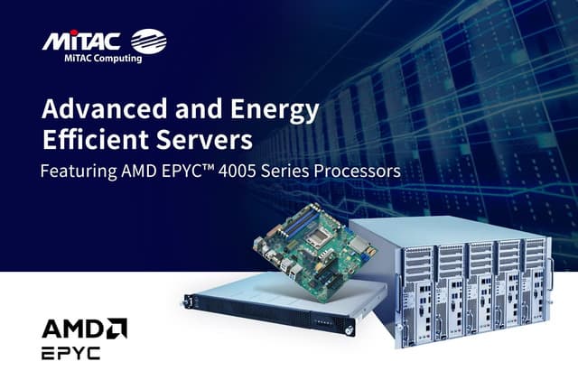 MiTAC Computing deploys latest AMD EPYC™ 4005 Series Processors