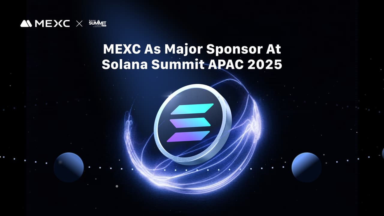 MEXC to Serve as Major Sponsor at Solana Summit APAC 2025, Reinforcing Commitment to SOL Ecosystem Growth