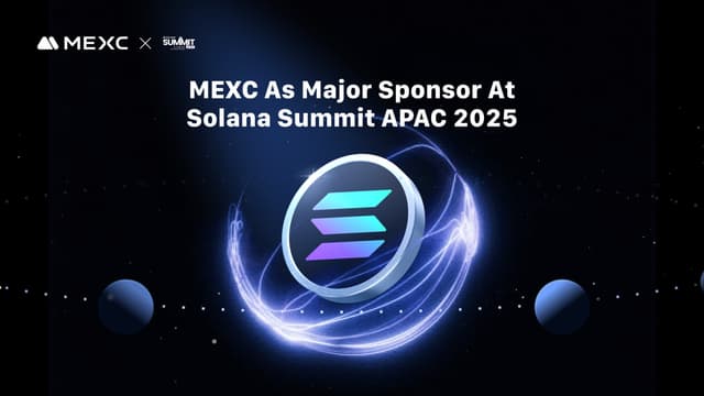 MEXC to Serve as Major Sponsor at Solana Summit APAC 2025, Reinforcing Commitment to SOL Ecosystem Growth