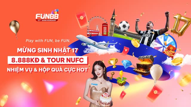FUN88 Vietnam Celebrates 17th Anniversary with 17 Spins, Rewards & Newcastle Match Trip