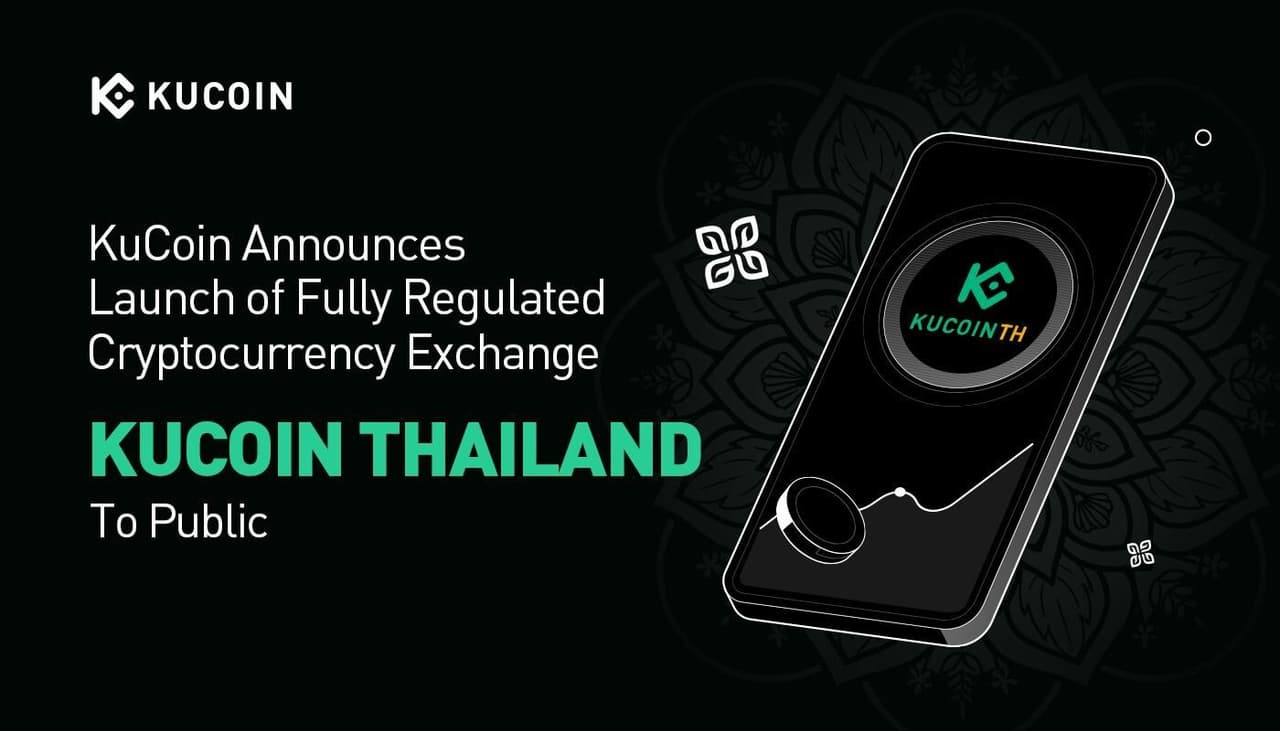 KuCoin Announces Launch of Fully Regulated Cryptocurrency Exchange "KuCoin Thailand" to Public