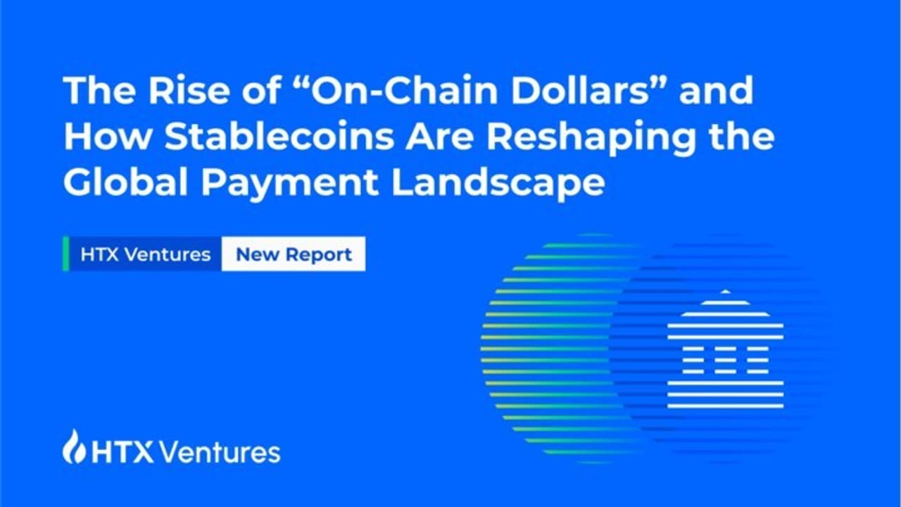 HTX Ventures Explores How Stablecoins Are Building a New Dollar Infrastructure for Global Payments