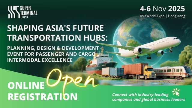 Pre-Registration of Super Terminal Expo 2025 Is Now Open Shaping the Future of Intermodal Transportation Hubs
