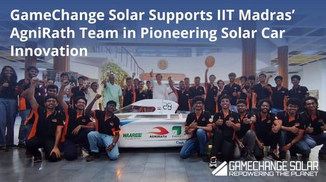 GameChange Solar Supports IIT Madras' AgniRath Team in Pioneering Solar Car Innovation