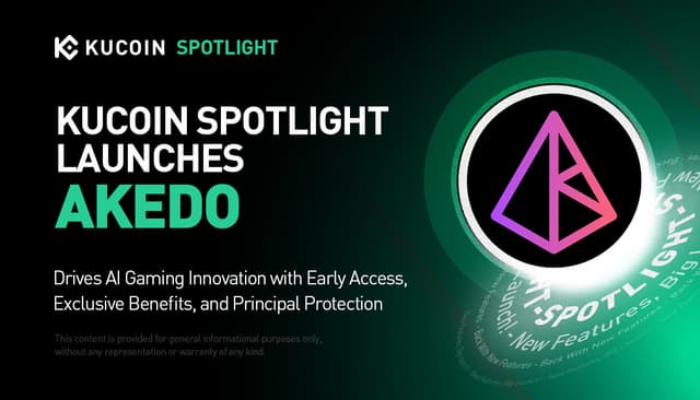 KuCoin Spotlight Drives AI Gaming Innovation: Launches Token Sale for AKEDO with Early Access, Exclusive Benefits, and Principal Protection