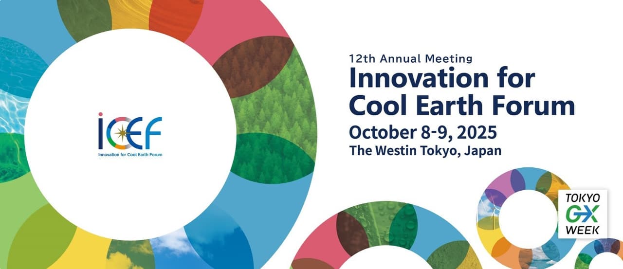 The 12th Annual Meeting of the Innovation for Cool Earth Forum (ICEF2025) is set to be held October 8-9, 2025 in Tokyo