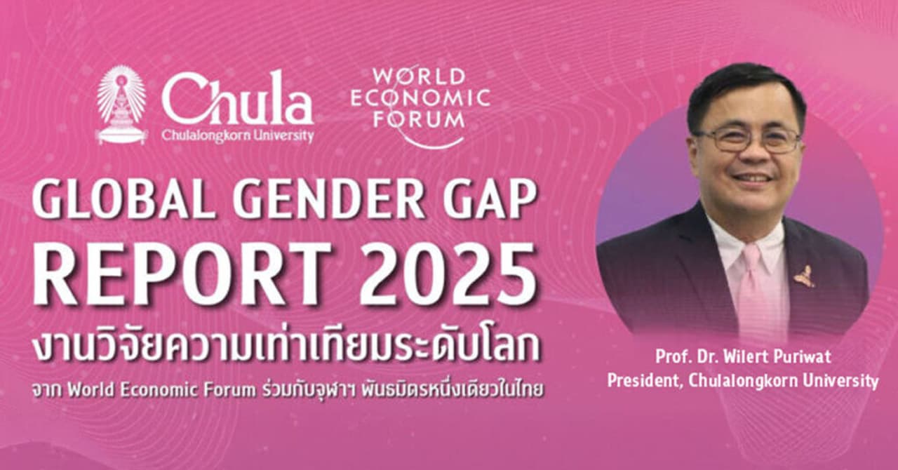 Chula Partners with World Economic Forum to Launch 2025 Gender Gap Report: Thailand Leads in Education and Health