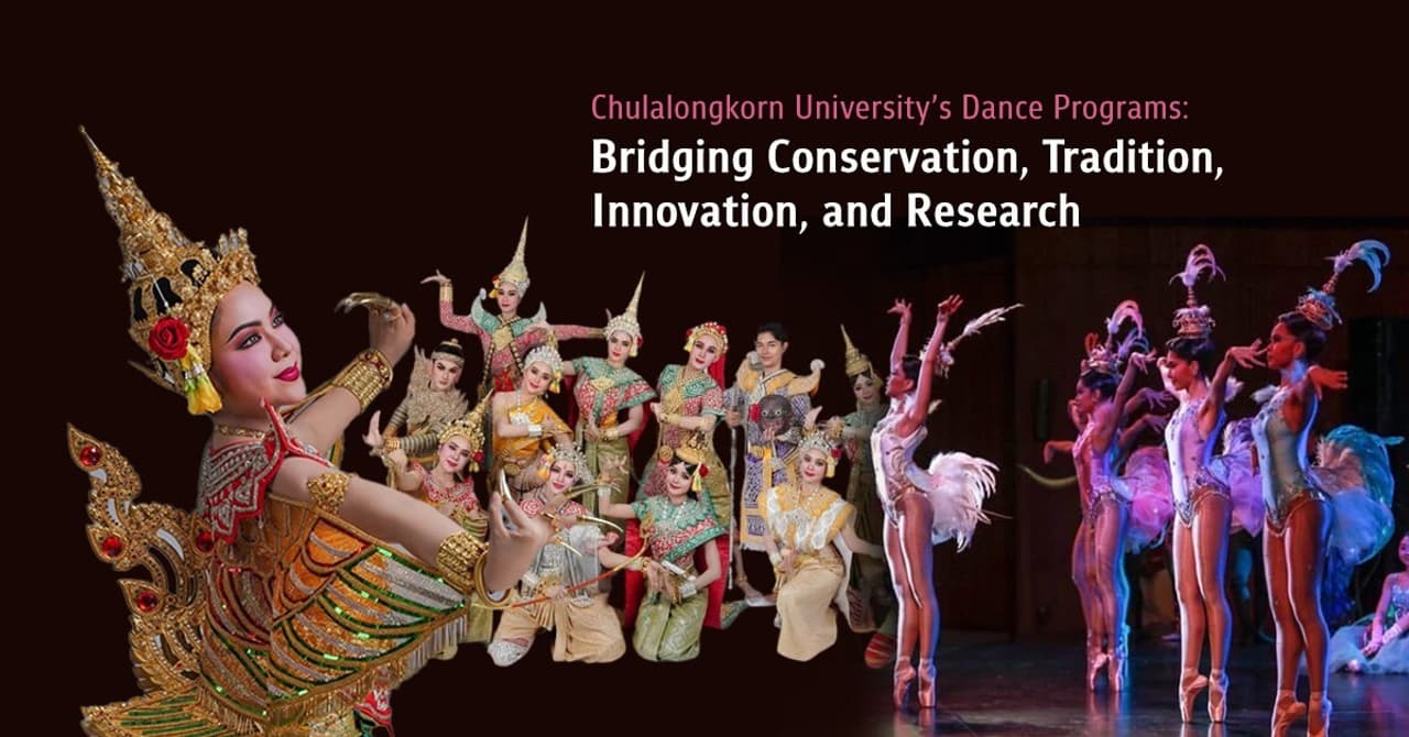 Chulalongkorn University's Dance Programs: Bridging Conservation, Tradition, Innovation, and Research