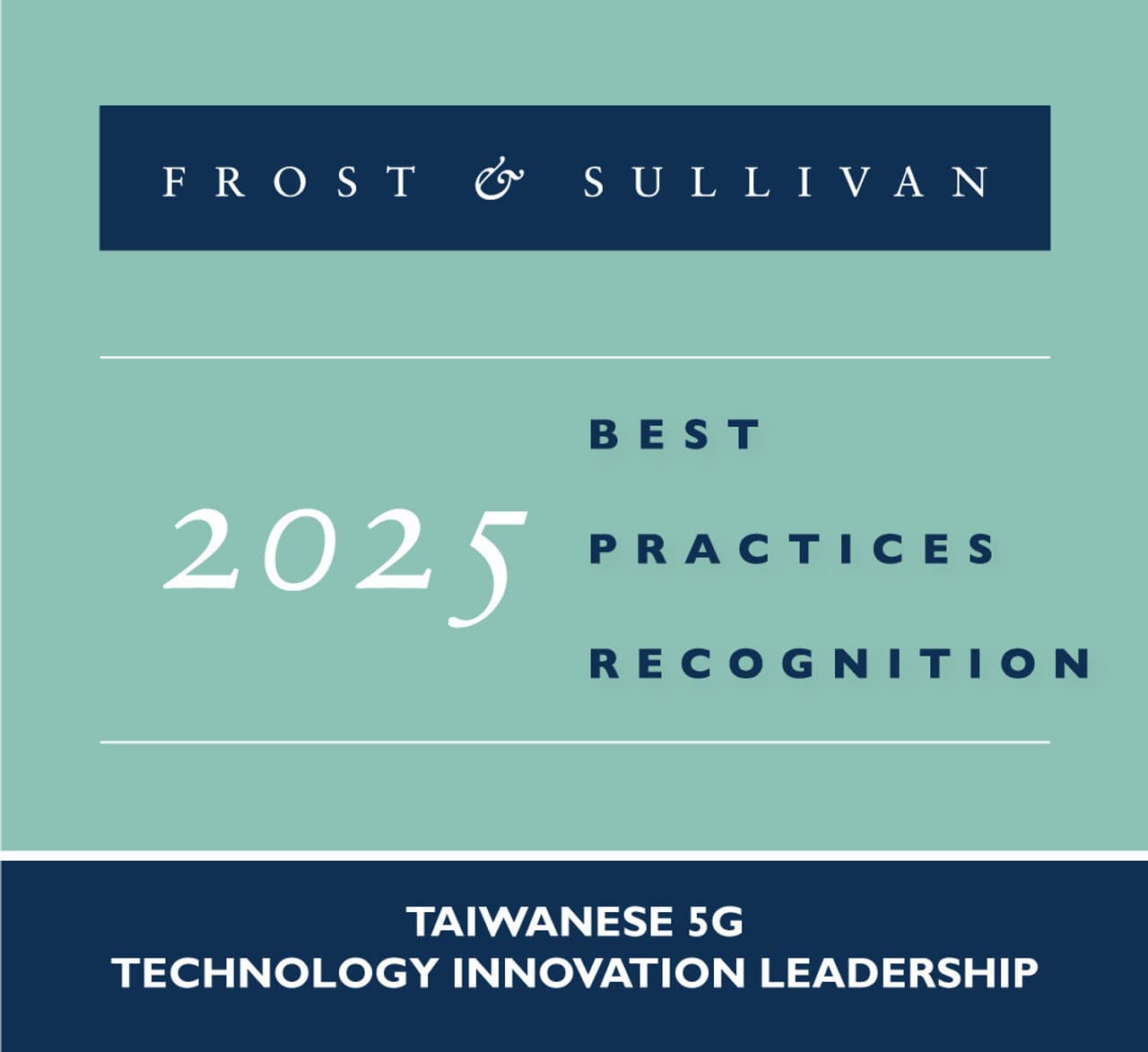 Chunghwa Telecom Earns Frost & Sullivan's 2025 Taiwan Technology Innovation Leadership Recognition in the 5G Industry