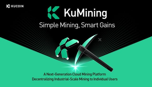 KuCoin Presents KuMining: Embodying "Simple Mining, Smart Gains" for Effortless Crypto Accumulation