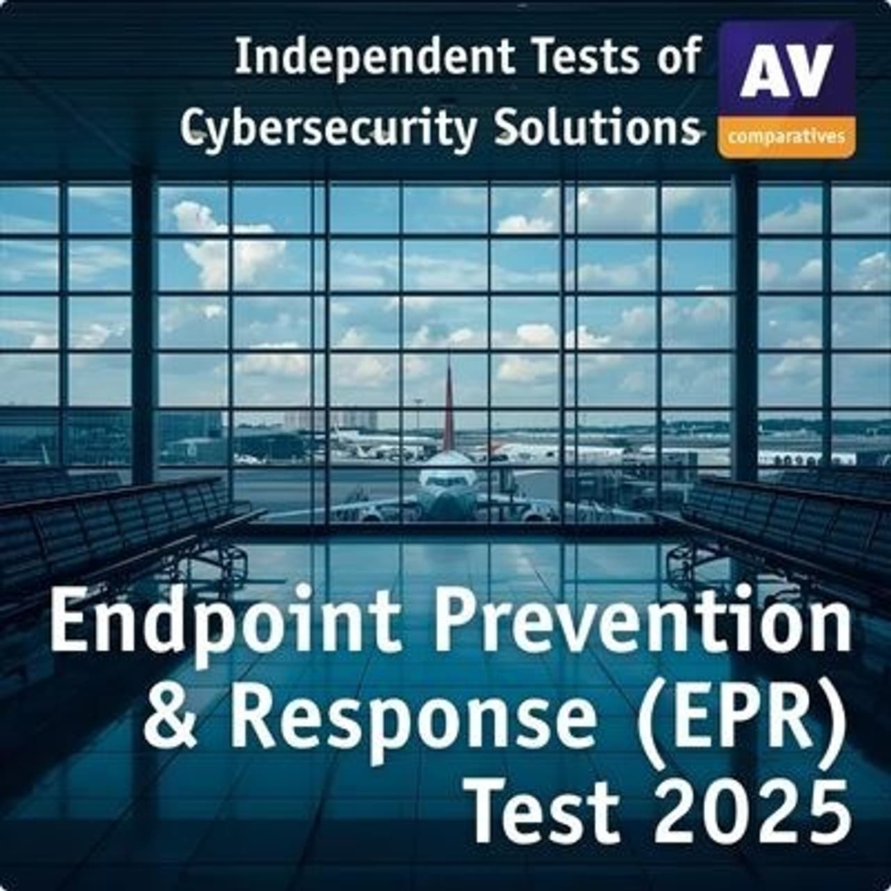 AV-Comparatives Publishes 2025 Endpoint Prevention & Response (EPR) Test - The Most Comprehensive Enterprise Cybersecurity Evaluation to Date