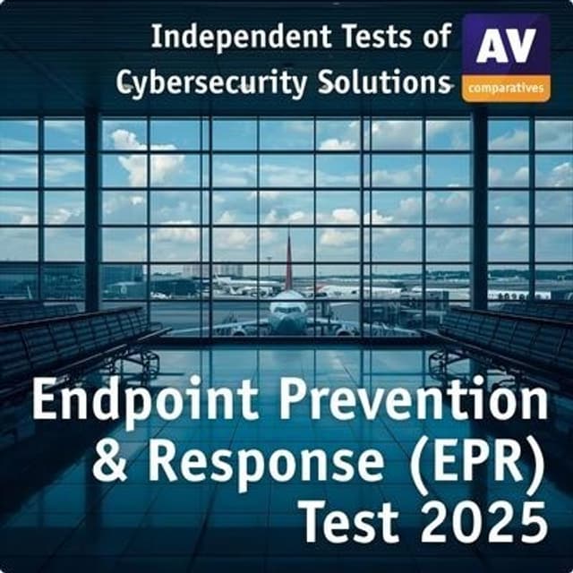 AV-Comparatives Publishes 2025 Endpoint Prevention & Response (EPR) Test - The Most Comprehensive Enterprise Cybersecurity Evaluation to Date