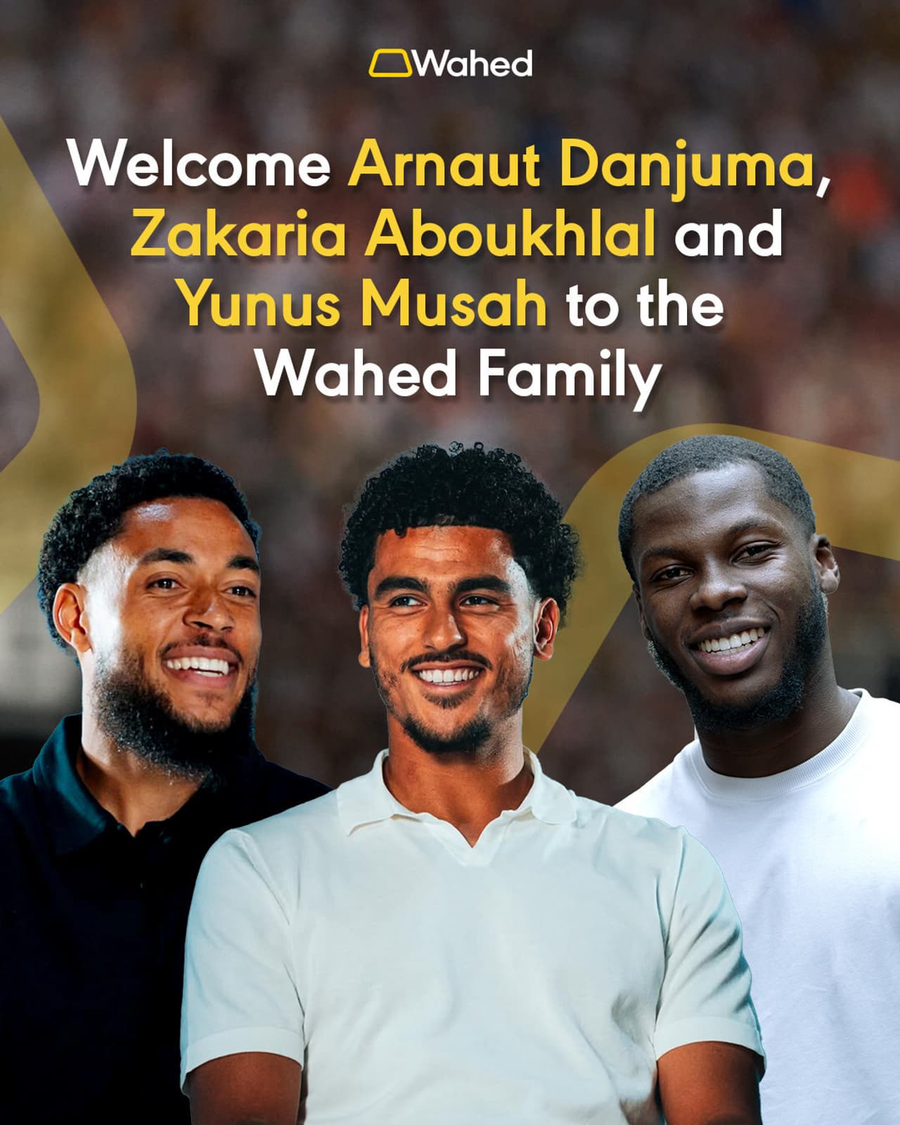 Prominent footballers, Arnaut Danjuma, Zakaria Aboukhlal and Yunus Musah Become Shareholders in Leading Islamic Fintech, Wahed