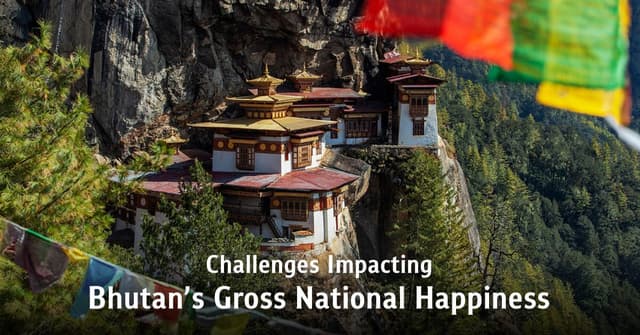 Challenges Impacting Bhutan's Gross National Happiness in the 21st Century