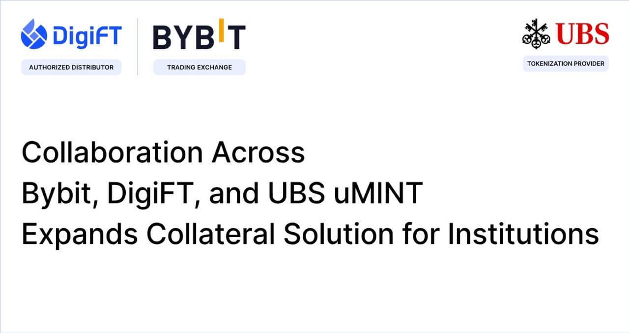 Collaboration across Bybit, DigiFT and UBS uMINT expands Collateral Solution for Institutions