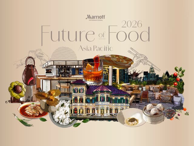COMFORT IS THE NEW LUXURY: MARRIOTT INTERNATIONAL UNVEILS ASIA PACIFIC'S CULINARY FUTURE