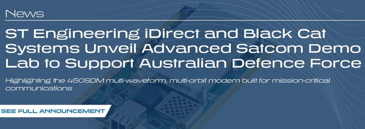 ST Engineering iDirect and Black Cat Systems Unveil Advanced Satcom Lab to Support Australian Defence Force