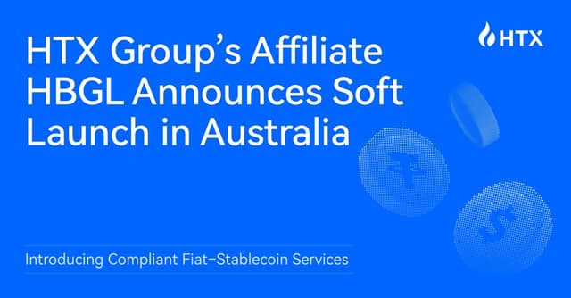 HTX Group's Affiliate HBGL Announces Soft Launch in Australia, Introducing Compliant Fiat-Stablecoin Services