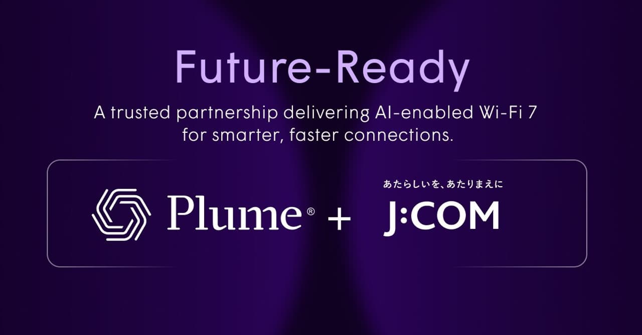 J:COM and Plume Announce Advanced Wi-Fi 7 Solution Powered by Cloud-Based AI
