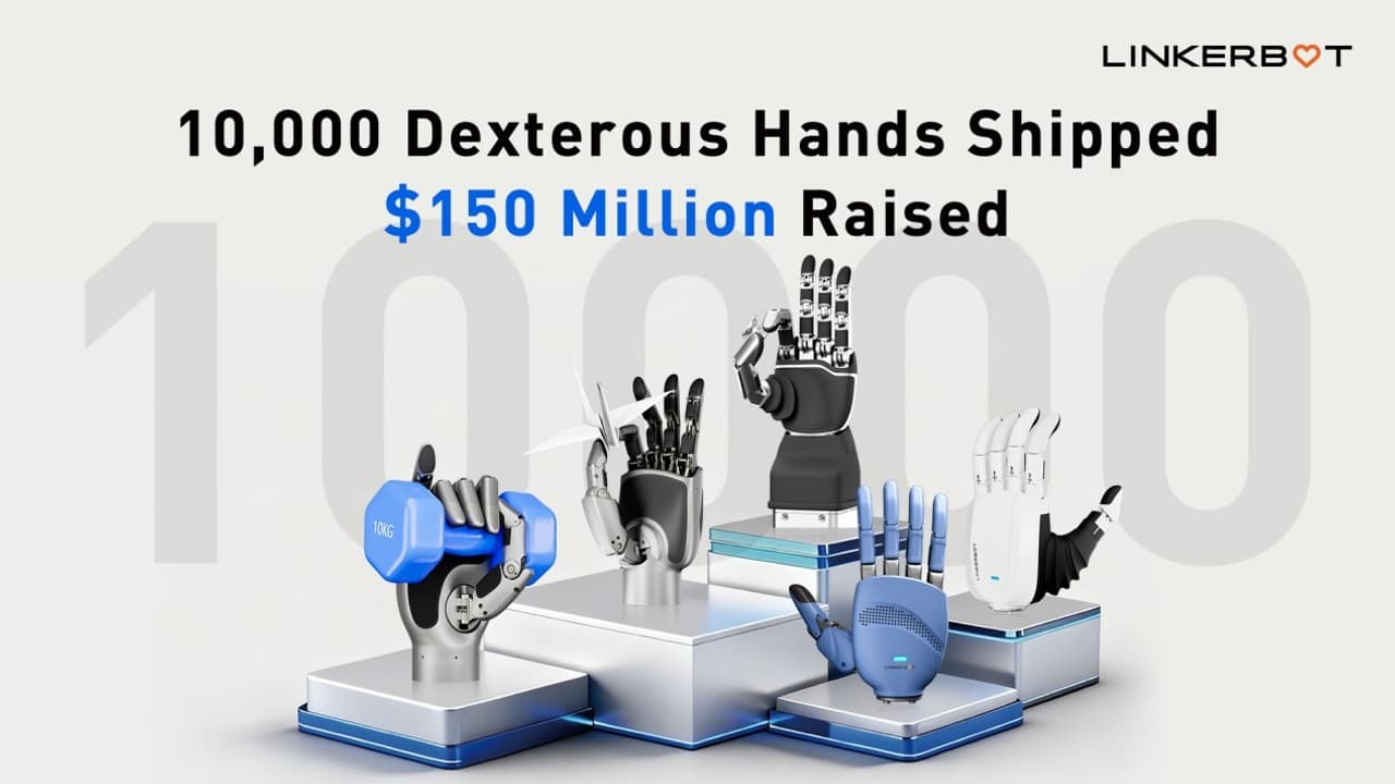10,000 Dexterous Hands Shipped, $150 Million Raised: Linkerbot Leads the Market