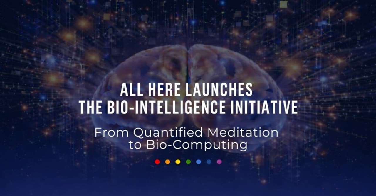 From Quantified Meditation to Bio-Computing, All Here Launches the Bio-Intelligence Initiative