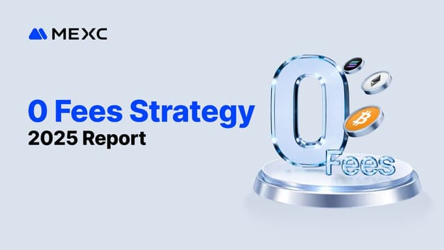 MEXC 2025 Report: Zero-Fee Strategy Delivers $1.1B in User Savings, Capturing Leading Market Share