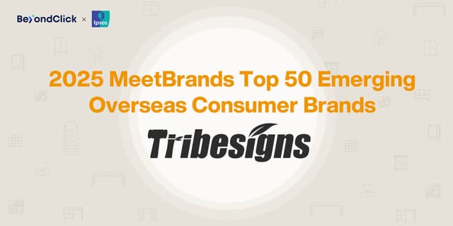 Tribesigns Awarded as MeetBrands' Top 50 Emerging Overseas Consumer Brands by BeyondClick and Ipsos