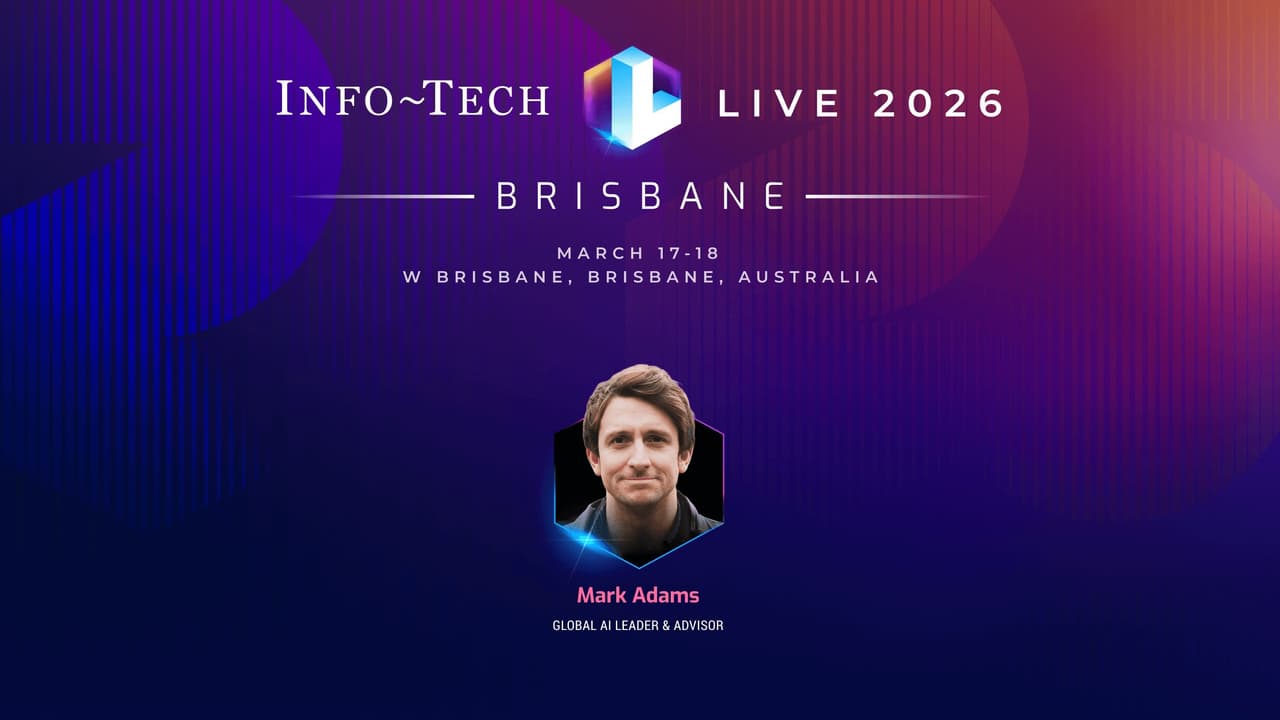 Global AI Leader Mark Adams to Keynote Info-Tech LIVE 2026 in Brisbane