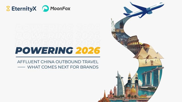 ETERNITYX RESEARCH FINDS CHINA'S OUTBOUND MARKET ENTERING A NEW VALUE DRIVEN PHASE