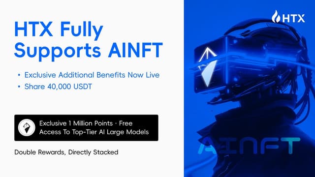 HTX and AINFT Collaborate to Build New Web3 AI Gateway, Offering Free Access to Leading AI Models and 40,000 USDT Prize Pool