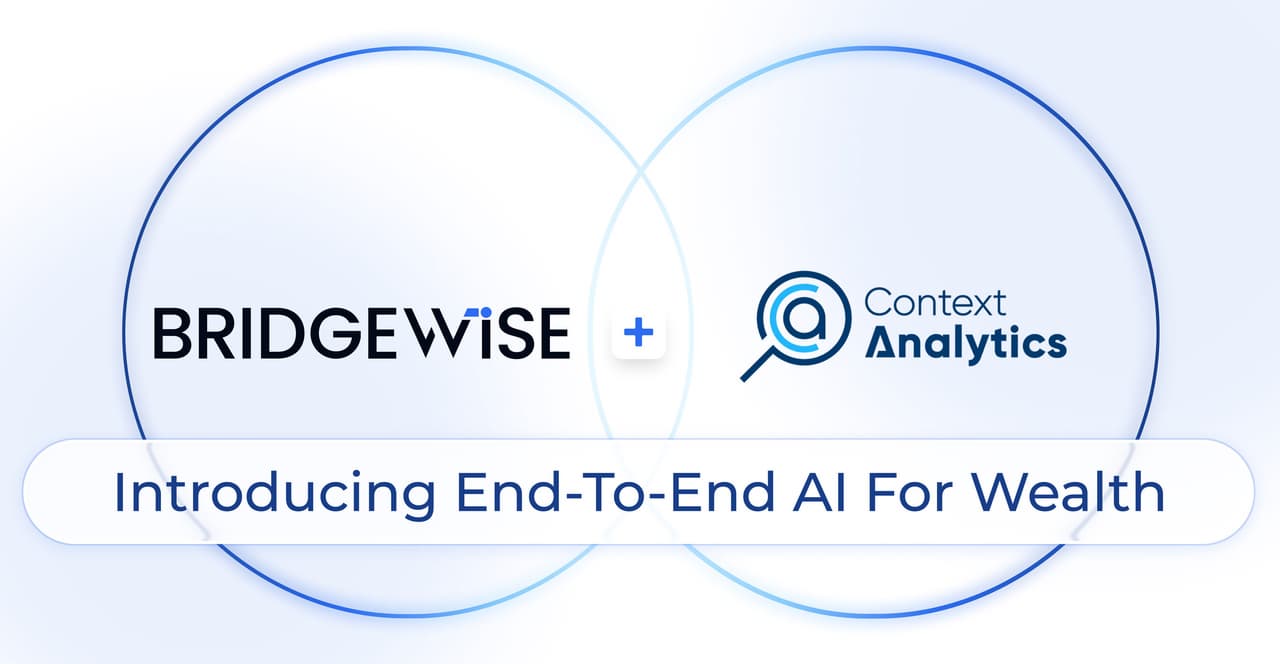 Financial AI Leaders Join Forces: BridgeWise Acquires US-Based Context Analytics to Pioneer End-to-End Wealth-Native Intelligence