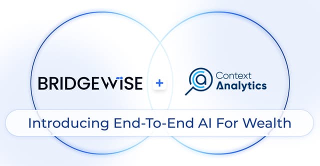Financial AI Leaders Join Forces: BridgeWise Acquires US-Based Context Analytics to Pioneer End-to-End Wealth-Native Intelligence
