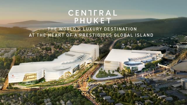 Central Phuket Unveils US$836 Million Expansion to Drive Phuket's Transformation into a Global Luxury Living and Investment Hub