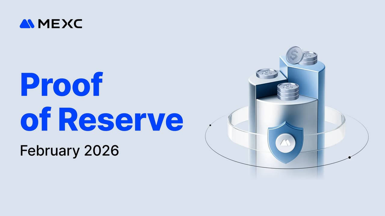 MEXC Releases February Proof of Reserve Report, BTC Coverage Rises to 267%