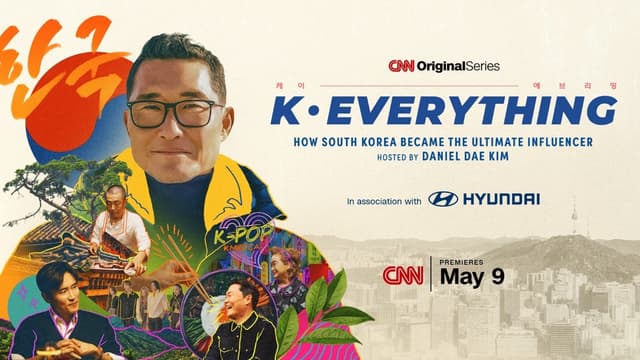 CNN ORIGINAL SERIES "K-EVERYTHING" WITH DANIEL DAE KIM PREMIERES SATURDAY, MAY 9 ON CNN INTERNATIONAL