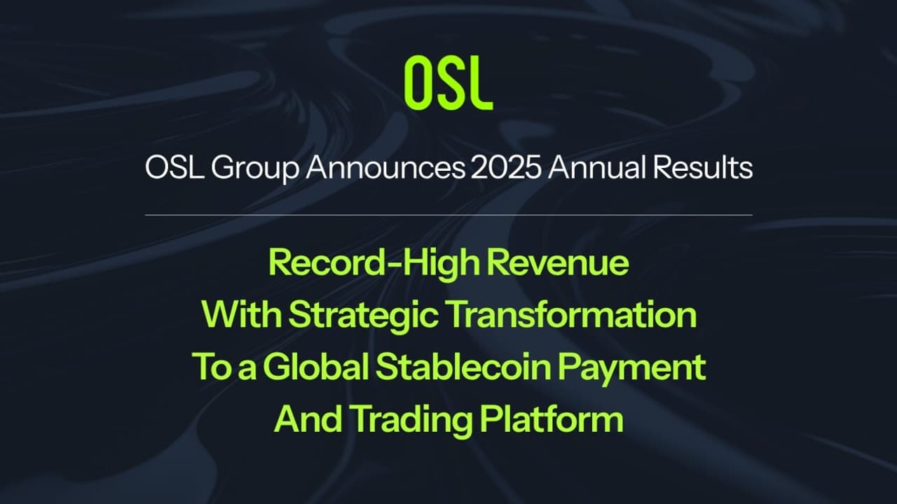 OSL Group Announces 2025 Annual Results: Record-High Revenue with Strategic Transformation to a Global Stablecoin Payment and Trading Platform