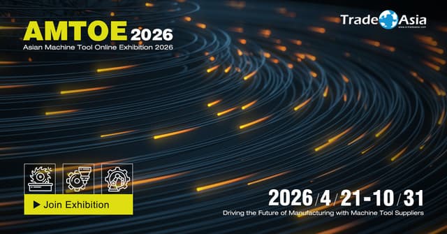 Asian Machine Tool Online Exhibition 2026: Bridging Global Buyers and Asian Manufacturing Excellence