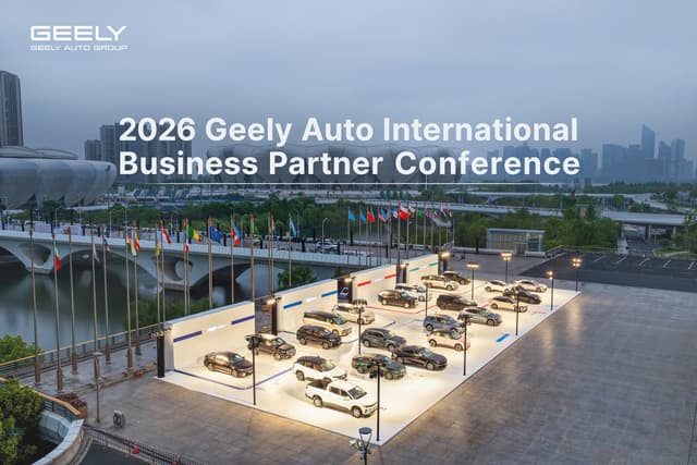 2026 Geely Auto International Business Partner Conference Opens in Hangzhou, "One Geely" Strategy Accelerates Global Development