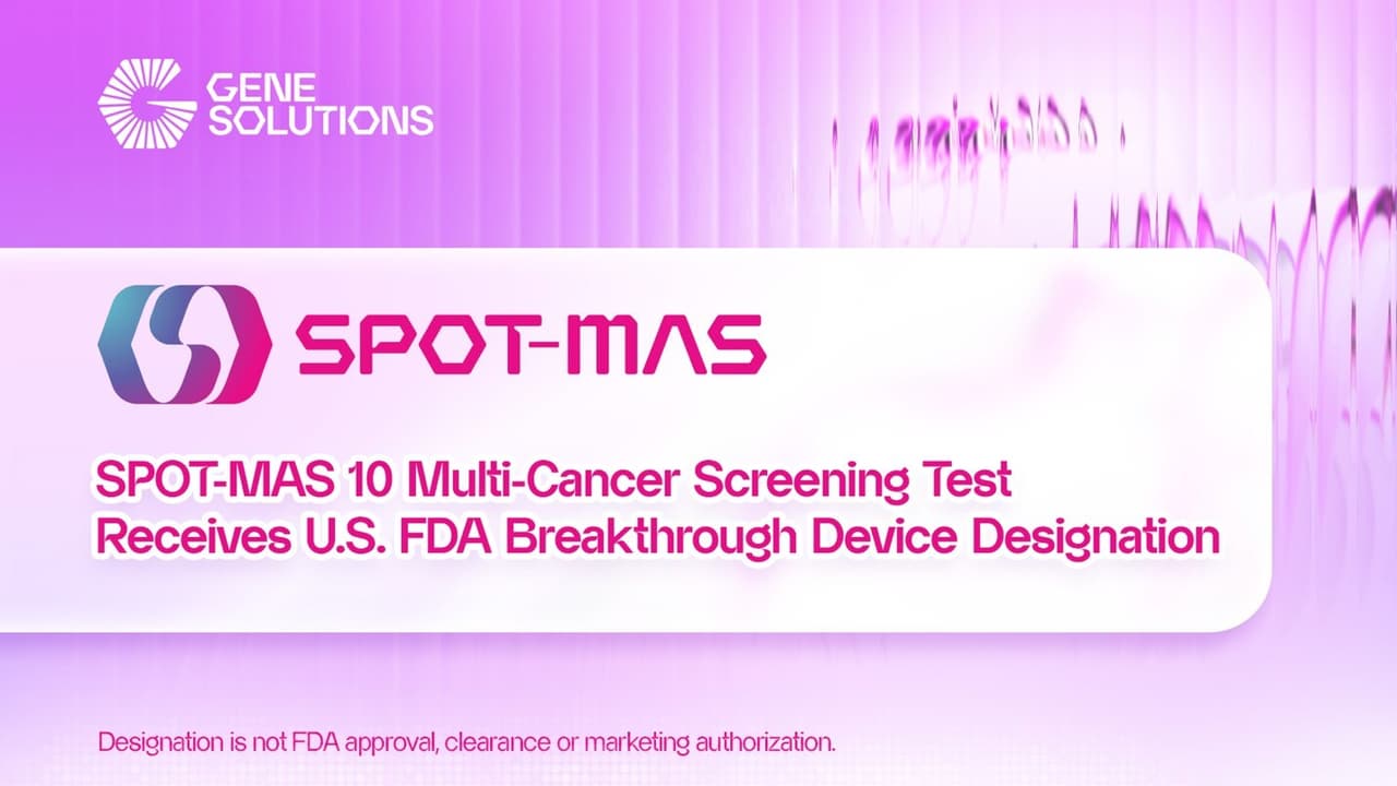 FDA Breakthrough Device Designation Marks Major Milestone for Gene Solutions' SPOT-MAS 10 Multi-Cancer Screening Test